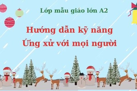 HD kỹ năng ứng xử với mọi người cô giáo Hồng Loan lớp MGL A2