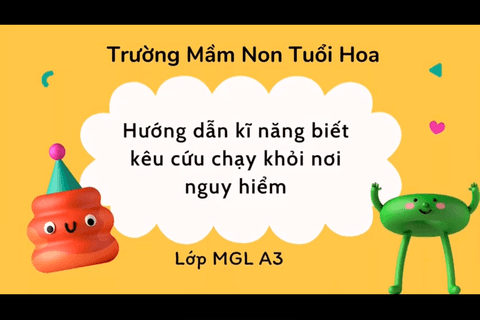 Kỹ năng sống : Biết kêu cứu chạy khỏi nơi nguy hiểm cùng cô giáo Huyền Trang - Lớp MGL A3