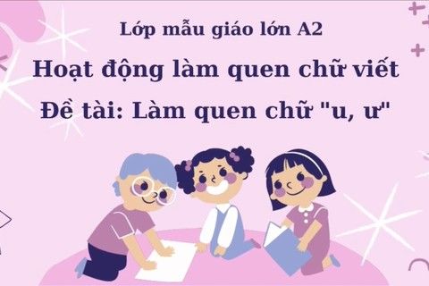 LQCV : Làm quen chữ u, ư cùng cô giáo Hồng Loan  lớp MGL A2