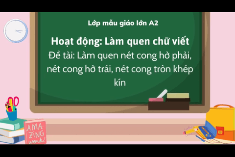 LQCV : Làm quen nét cong hở phải, nét cong hở trái, nét cong tròn khép kín cùng cô giáo Hồng Loan - Lớp MGL A2