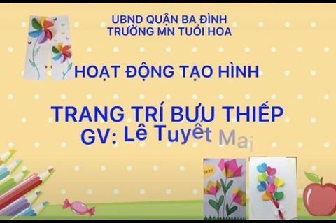 Hoạt động tạo hình: Trang trí bưu thiếp ngày 20/10 cùng cô giáo Lê Tuyết Mai lớp MGN -B1