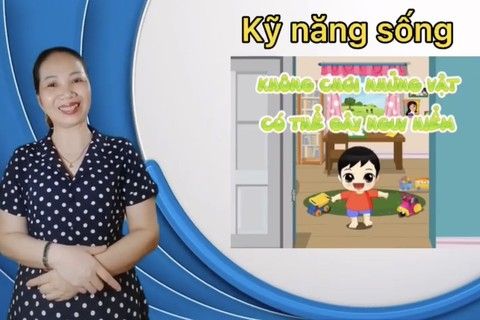 Kỹ năng sống : Không chơi những đồ vật có thể gây nguy hiểm cùng cô giáo Hồng Chinh lớp MGL A1