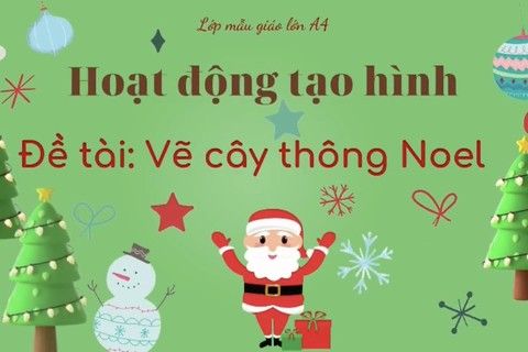 HĐTH : Vẽ cây thông Noel cùng cô giáo Ngọc Thuý  lớp MGL A4