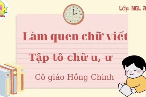 LQCV ; tập tô chữ u, ư cùng cô giáo Hồng Chinh lớp MGL A1