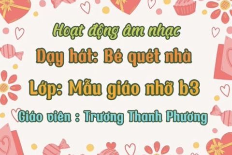 HĐ Âm nhạc: Bài hát “Bé quyét nhà” cùng cô giáo Thanh Phương lớp MGN B3