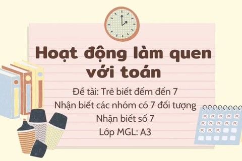 LQVT : Nhận biết nhóm số lượng trong phạm vi 7. Nhận biết số 7 cùng cô giáo Huyền Trang  lớp MGL A3