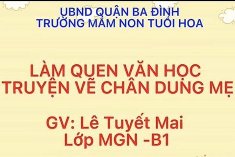 LQVH: Truyện “ Vẽ chân dung mẹ” cùng Cô giáo Tuyết Mai lớp MGN B1