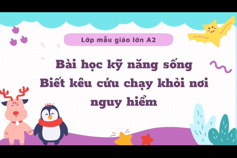 Kỹ năng sống : Biết kêu cứu chạy khỏi nơi nguy hiểm cùng cô giáo Hồng Loan - Lớp MGL A2