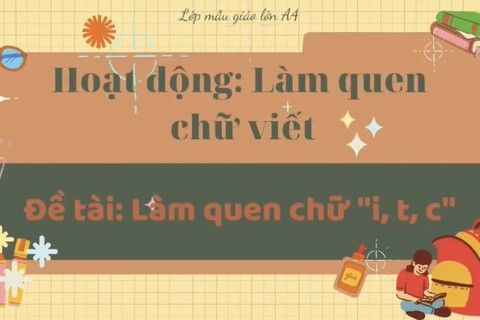 Làm quen chữ viết : Nhận biết chữ i, t, c cùng cô giáo Ngọc Thuý  lớp MGL A4