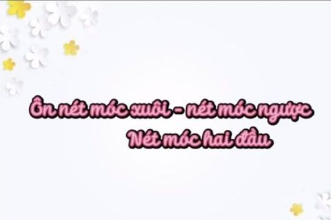 LQCV: Ôn nét móc ngược, nét móc xuôi, nét móc hai đầu cùng cô Khánh Ly lớp MGN B2