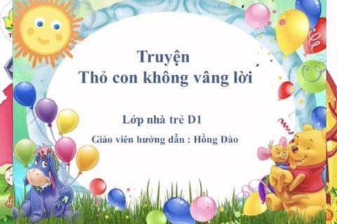 HĐ truyện: “ Thỏ con không vâng lời” cùng cô giáo Hồng Đào lớp NT D1