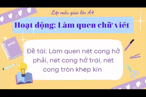 LQCV : Làm quen nét cong hở phải, nét cong hở trái và nét cong tròn khép kín cùng cô giáo Ngọc Thuý - Lớp MGL A4