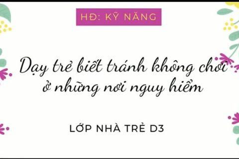 HD kỹ năng: Tránh không chơi ở những nơi nguy hiểm cùng Cô giáo Hải Yến lớp NT D3