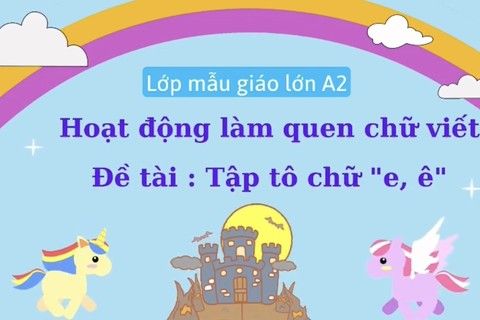 LQCV : Tập tô chữ e, ê cùng cô giáo Hồng Loan lớp MGL - A2