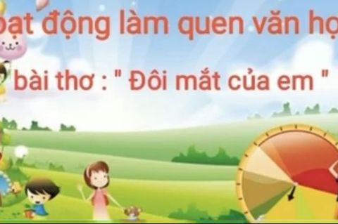 LQVH: Bài thơ “ Đôi mắt của em” cùng cô giáo Mai Hương lớp MGN B4