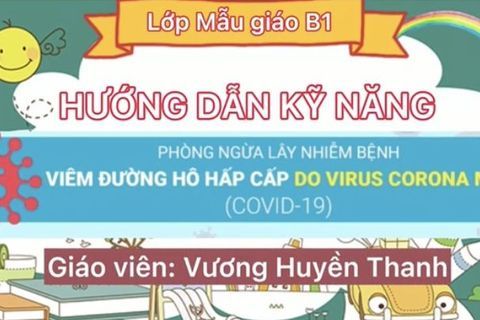 HD kỹ năng: Phòng ngừa viêm đường hô hấp do Covid -19. Cô giáo Huyền Thanh lớp MGN B1