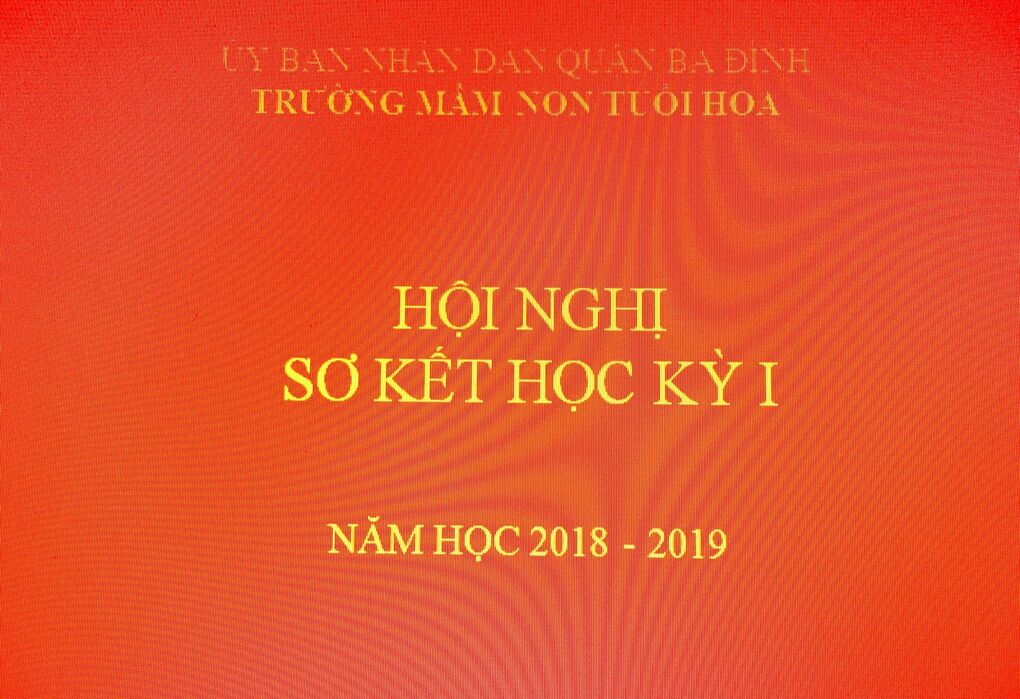 TRƯỜNG MẦM NON TUỔI HOA TỔ CHỨC HỘI NGHỊ SƠ KẾT HỌC KỲ I NĂM HỌC 2018 - 2019