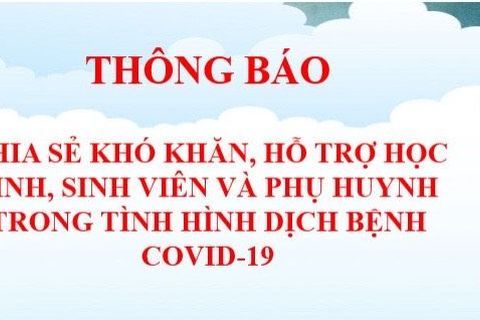 Thông báo của Bộ GDĐT ban hành văn bản về thực hiện chia sẻ khó khăn, hỗ trợ học sinh, sinh viên và phụ huynh trong tình hình dịch bệnh COVID-19.