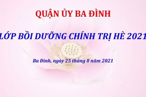 Trường mầm non Tuổi Hoa tham gia lớp bồi dưỡng chính trị hè năm 2021