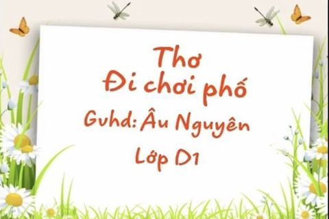 HĐ thơ: Bài “Đi chơi phố” Cô giáo Âu Nguyên lớp nhà trẻ D1