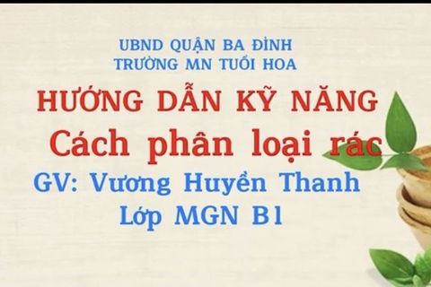 HD kỹ năng: Phân loại rác. Cô giáo Huyền Thanh lớp MGN B1