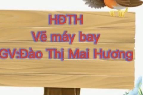 HĐ tạo hình: “Vẽ máy bay” cô giáo Mai Hương lớp MGN B4
