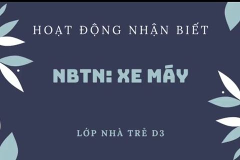 HĐ nhận biết: Xe máy Cô giáo Lê Thương lớp nhà trẻ D3