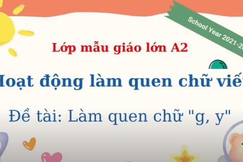 LQCV: Làm quen chữ g-y. Cô giáo Hồng Loan lớp MGL A2