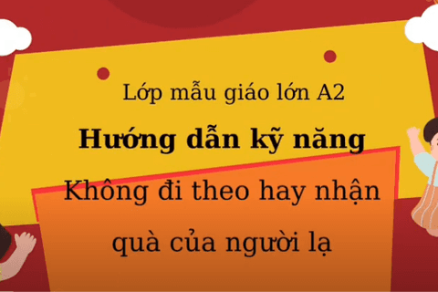 HD kỹ năng: Không đi theo hay nhận quà của người lạ. Cô giáo Hồng Loan lớp MGL A2
