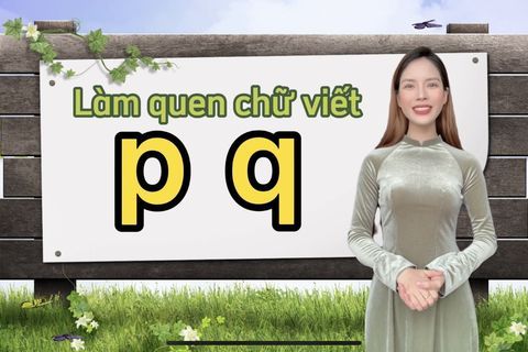 LQCV: Làm quen chữ p-q. Cô giáo Hà Thu lớp MGL A1
