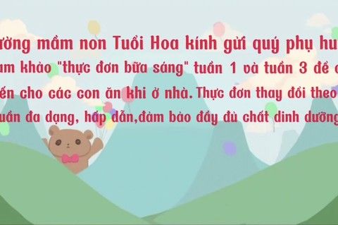 Gửi phụ huynh tham khảo thực đơn bữa sáng và thực đơn trong ngày  tuần 1+3 tháng 3 năm 2022