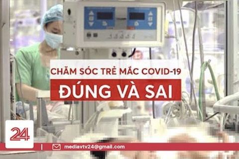 Chăm sóc trẻ mắc COVID-19: Đúng và sai