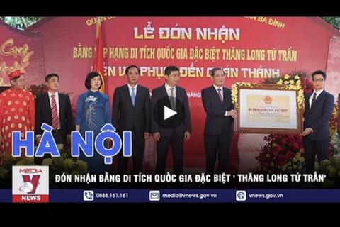 Đón nhận bằng Di tích quốc gia đặc biệt 'Thăng Long Tứ trấn' - VNEWS