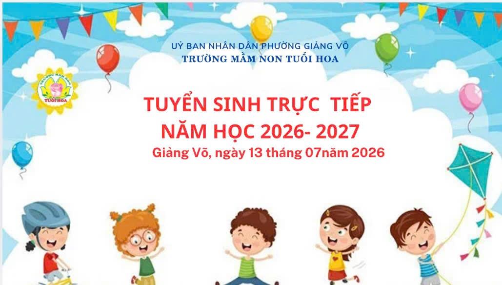 Trường mầm non Tuổi Hoa phường Giảng Võ rộn ràng niềm vui và thành công trong công tác tuyển sinh năm học 2026-2027